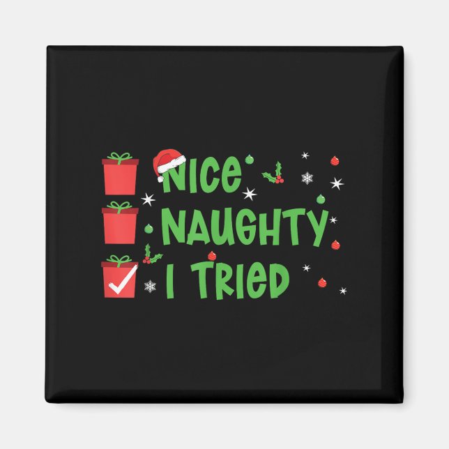Nice Naughty I Tried Santa's Naughty List Funny Ch Magnet (Front)