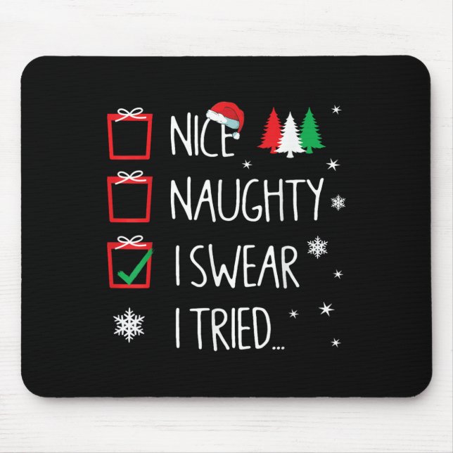 Nice Naughty I Tried Santa's Naughty List Funny Ch Mouse Mat (Front)