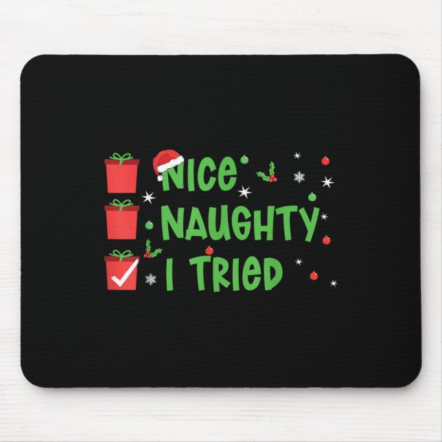 Nice Naughty I Tried Santa's Naughty List Funny Ch Mouse Mat (Front)