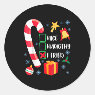 Nice Naughty I Tried Xmas Funny Christmas Family P Classic Round Sticker