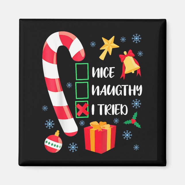 Nice Naughty I Tried Xmas Funny Christmas Family P Magnet (Front)