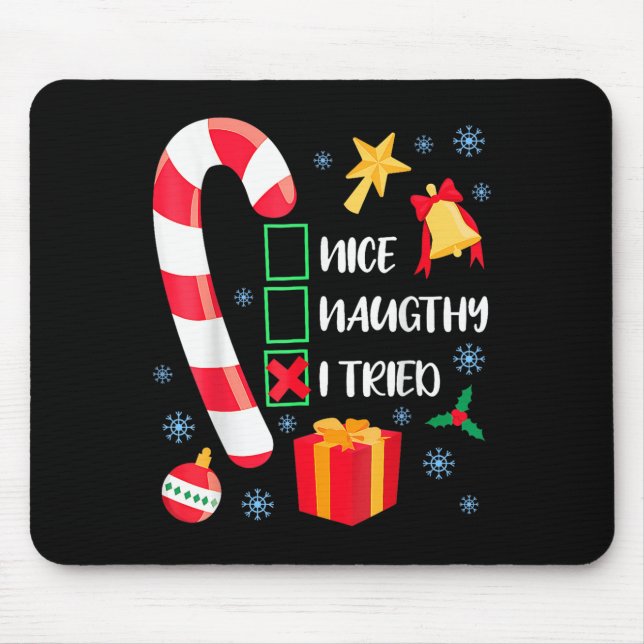 Nice Naughty I Tried Xmas Funny Christmas Family P Mouse Mat (Front)