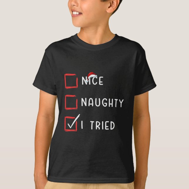 Nice Naughty I Tried Xmas Santa Claus Christmas Li T-Shirt (Front)