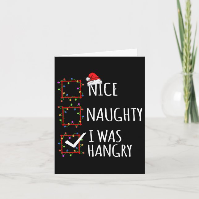 Nice Naughty I Was Hangry Christmas List Santa Cla Card (Front)
