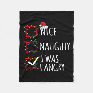 Nice Naughty I Was Hangry Christmas List Santa Cla Fleece Blanket