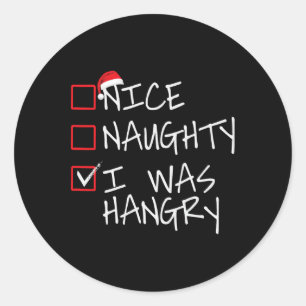 Nice Naughty I Was Hangry Christmas List Santa Fun Classic Round Sticker