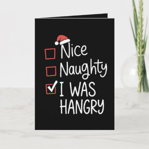 Nice Naughty I was Hangry Christmas List Xmas Holiday Card