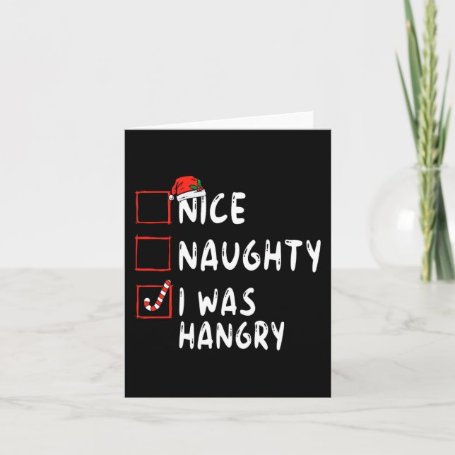 Nice Naughty I Was Hangry Christmas List Xmas Sant Card (Front)