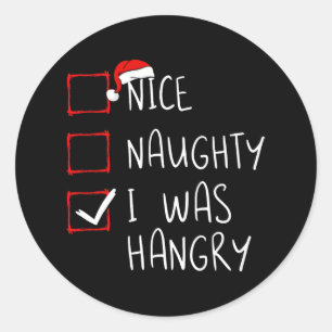 Nice Naughty I Was Hangry Christmas List Xmas Sant Classic Round Sticker