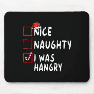 Nice Naughty I Was Hangry Christmas List Xmas Sant Mouse Mat