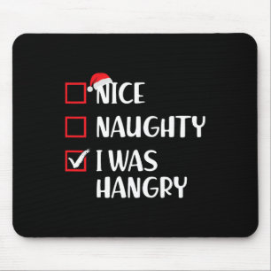 Nice Naughty I Was Hangry Christmas List Xmas Sant Mouse Mat