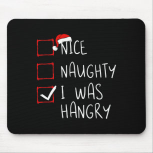 Nice Naughty I Was Hangry Christmas List Xmas Sant Mouse Mat