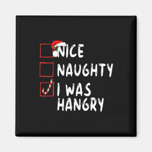 Nice Naughty I Was Hangry Christmas Xmas Santa Cla Magnet