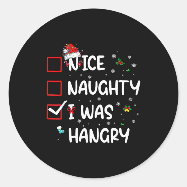 Nice Naughty I Was Hungry Christmas Funny Christma Classic Round Sticker (Front)