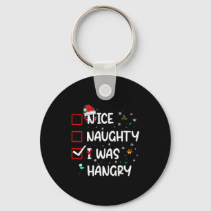 Nice Naughty I Was Hungry Christmas Funny Christma Key Ring