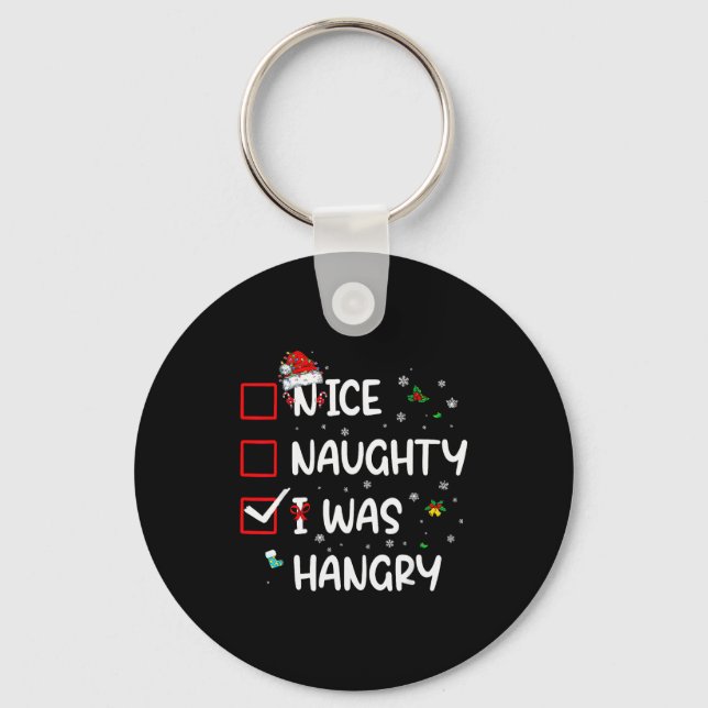 Nice Naughty I Was Hungry Christmas Funny Christma Key Ring (Front)