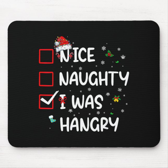 Nice Naughty I Was Hungry Christmas Funny Christma Mouse Mat (Front)