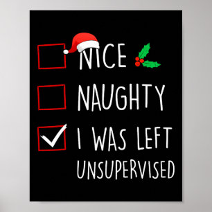 Nice Naughty I Was Left Unsupervised Christmas Mat Poster