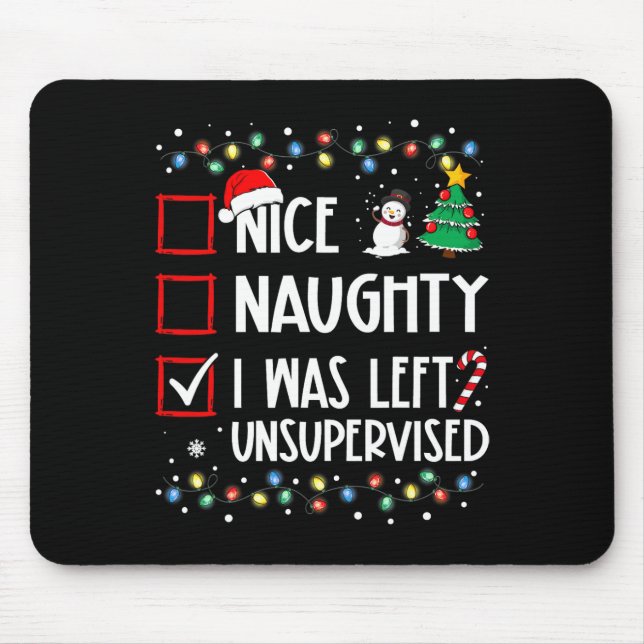 Nice Naughty I Was Left Unsupervised List Christma Mouse Mat (Front)