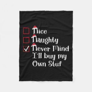 Nice Naughty I'll Buy My Own Stuf Cute Christmas Fleece Blanket
