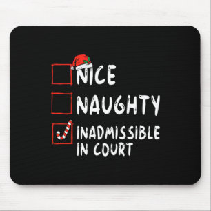 Nice Naughty Inadmissible In Court Christmas List Mouse Mat