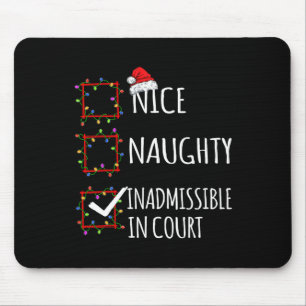 Nice Naughty Inadmissible In Court Christmas List  Mouse Mat