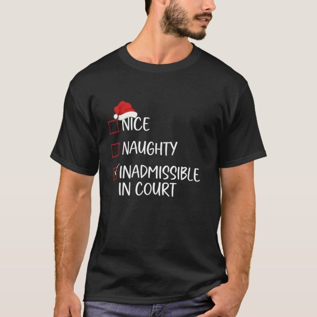 Nice Naughty Inadmissible In Court Christmas List  T-Shirt (Front)