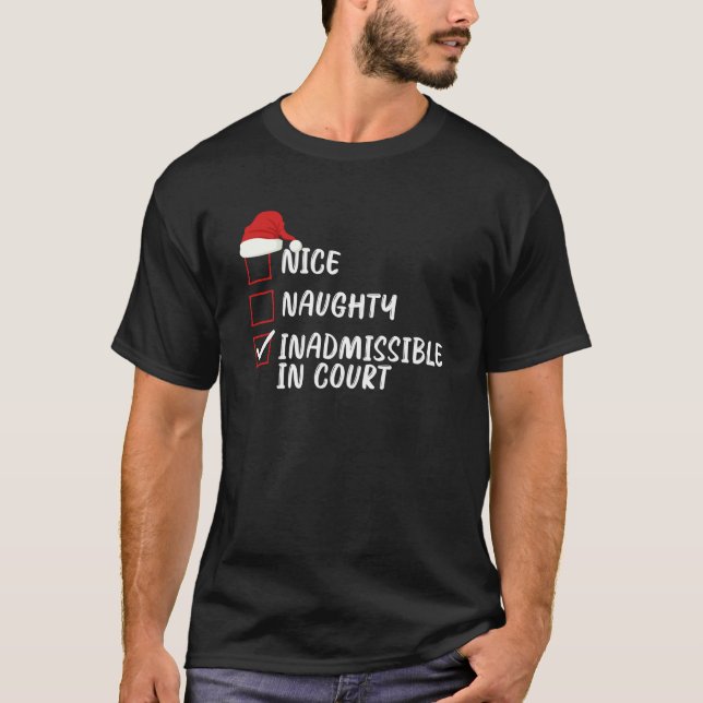 Nice Naughty Inadmissible In Court Christmas List  T-Shirt (Front)