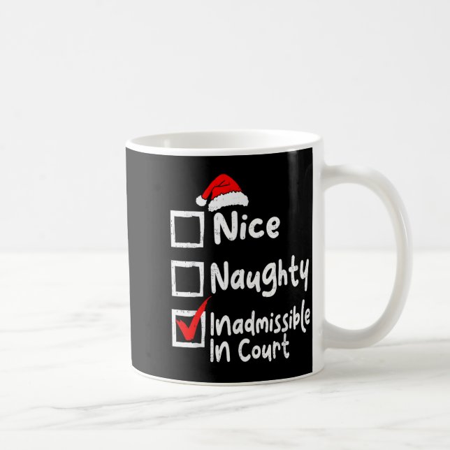 Nice Naughty Inadmissible In Court Funny Christmas Coffee Mug (Right)