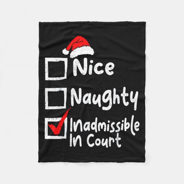 Nice Naughty Inadmissible In Court Funny Christmas Fleece Blanket (Front)