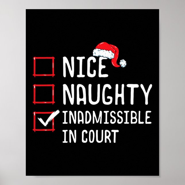 Nice Naughty Inadmissible In Court Funny Christmas Poster (Front)