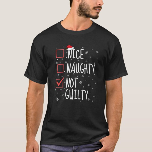 Nice Naughty Innocent Not Guilty Funny Christmas L T-Shirt (Front)