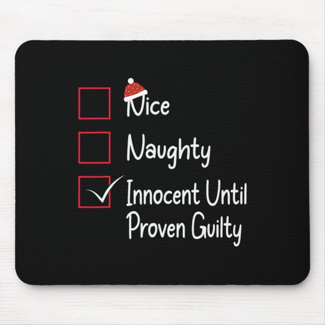 Nice Naughty Innocent Until Proven Guilty 1  Mouse Mat (Front)