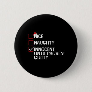 Nice Naughty Innocent Until Proven Guilty Christma 6 Cm Round Badge