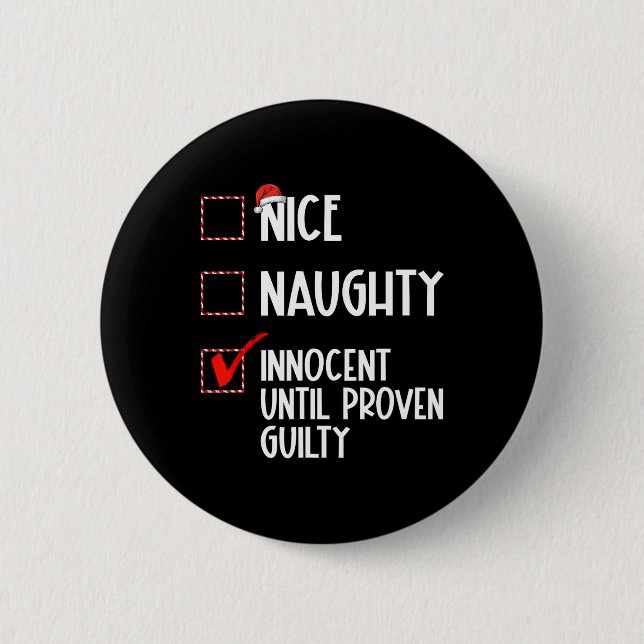 Nice Naughty Innocent Until Proven Guilty Christma 6 Cm Round Badge (Front)