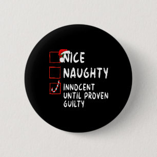 Nice Naughty Innocent Until Proven Guilty Christma 6 Cm Round Badge