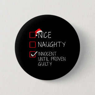 Nice Naughty Innocent Until Proven Guilty Christma 6 Cm Round Badge