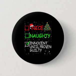 Nice Naughty Innocent Until Proven Guilty Christma 6 Cm Round Badge