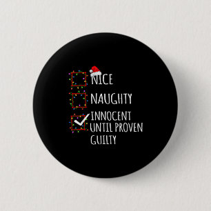 Nice Naughty Innocent Until Proven Guilty Christma 6 Cm Round Badge