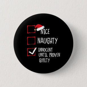 Nice Naughty Innocent Until Proven Guilty Christma 6 Cm Round Badge