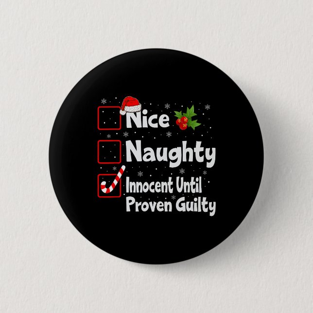Nice Naughty Innocent Until Proven Guilty Christma 6 Cm Round Badge (Front)
