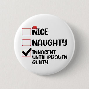 Nice Naughty Innocent Until Proven Guilty Christma 6 Cm Round Badge