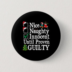 Nice Naughty Innocent Until Proven Guilty Christma 6 Cm Round Badge