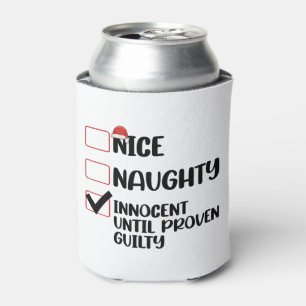 Nice Naughty Innocent Until Proven Guilty Christma Can Cooler