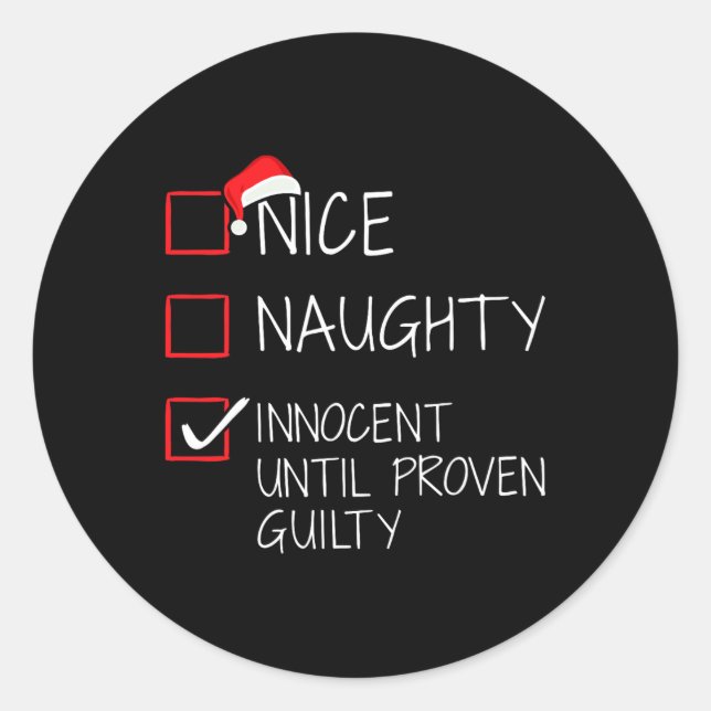 Nice Naughty Innocent Until Proven Guilty Christma Classic Round Sticker (Front)