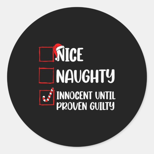 Nice Naughty Innocent Until Proven Guilty Christma Classic Round Sticker (Front)