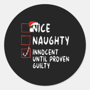 Nice Naughty Innocent Until Proven Guilty Christma Classic Round Sticker
