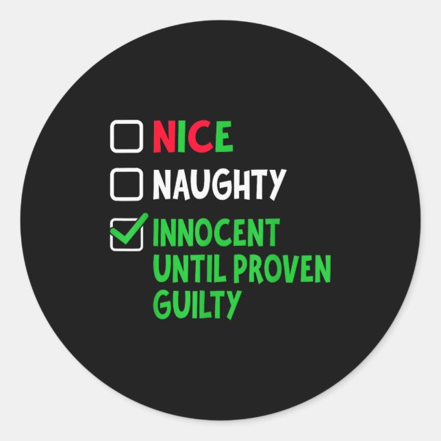 Nice Naughty Innocent Until Proven Guilty Christma Classic Round Sticker (Front)