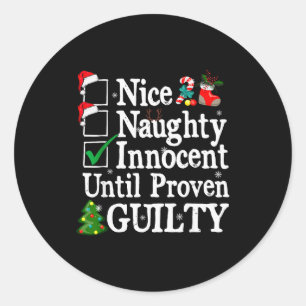 Nice Naughty Innocent Until Proven Guilty Christma Classic Round Sticker