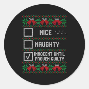 Nice Naughty Innocent Until Proven Guilty Christma Classic Round Sticker